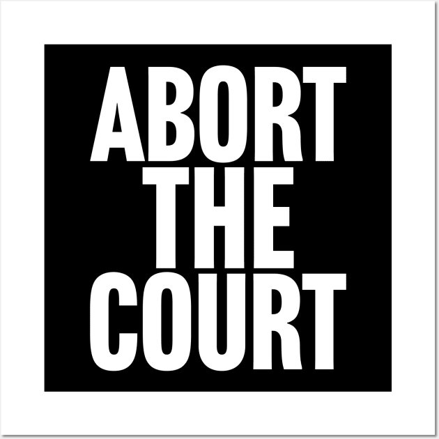 Abort the Court Wall Art by Scottish Arms Dealer